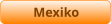 Mexiko