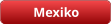Mexiko