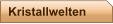 Kristallwelten