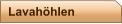 Lavahöhlen
