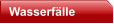 Wasserfälle